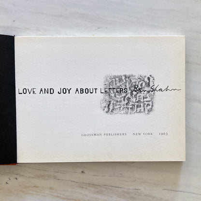 Ben Shahn, Love and Joy About Letters, 1963 1st Edition, Grossman Publishers. Love and Joy About Letters is a testament to Ben Shahn’s love affair with letters: the beauty of the letter forms, the liberating influence hand-lettering, and how the incorporation of letters added meaning to his art.